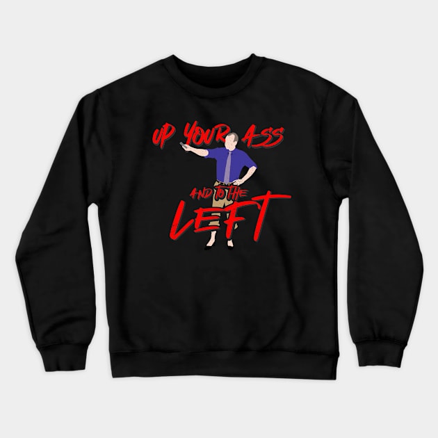 Up your Ass and to the Left - Impractical Jokers Murr Crewneck Sweatshirt by LuisP96